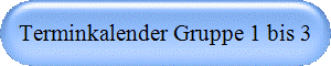 Terminkalender Gruppe 1 bis 3