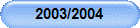 2003/2004